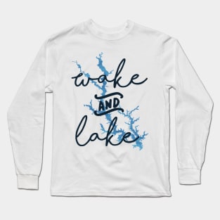 Wake & Lake at Lake Oconee Long Sleeve T-Shirt